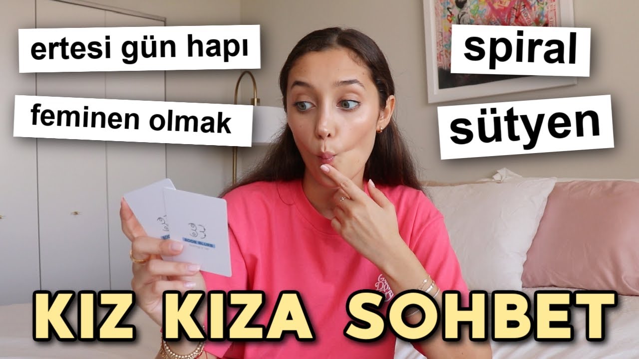 KIZ KONUŞMALARINA DEVAM! Ertesi Gün Hapı, Spiral, vs.