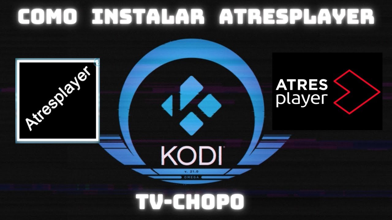 ✅️🔮✅️C&oacute;mo INSTALAR AtresPlayer en KODI !!!! Instalaci&oacute;n con el addon TV-CHOPO✅️🔮✅️