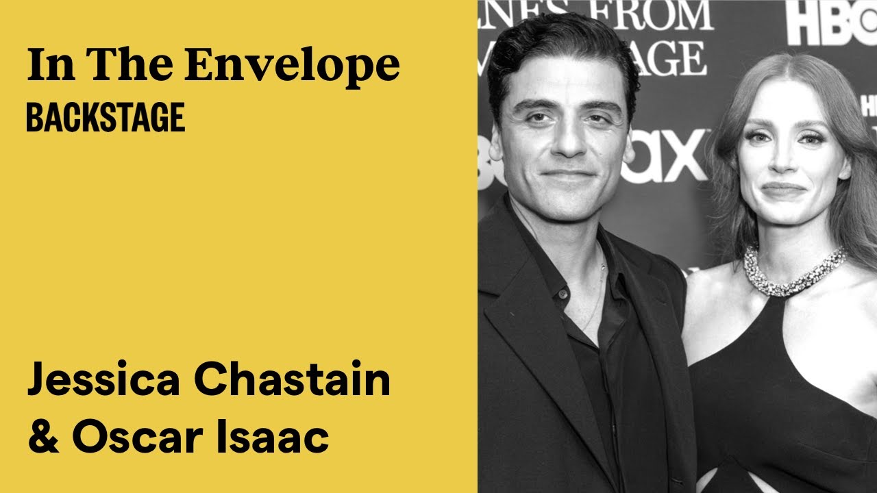 Jessica Chastain + Oscar Isaac Are So Close, They Know Each Other’s Audition Horror Stories