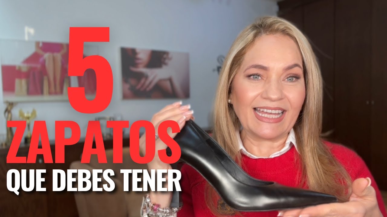 5 ZAPATOS QUE DEBES TENER por Rossy Garbbez - Consultora de Imagen