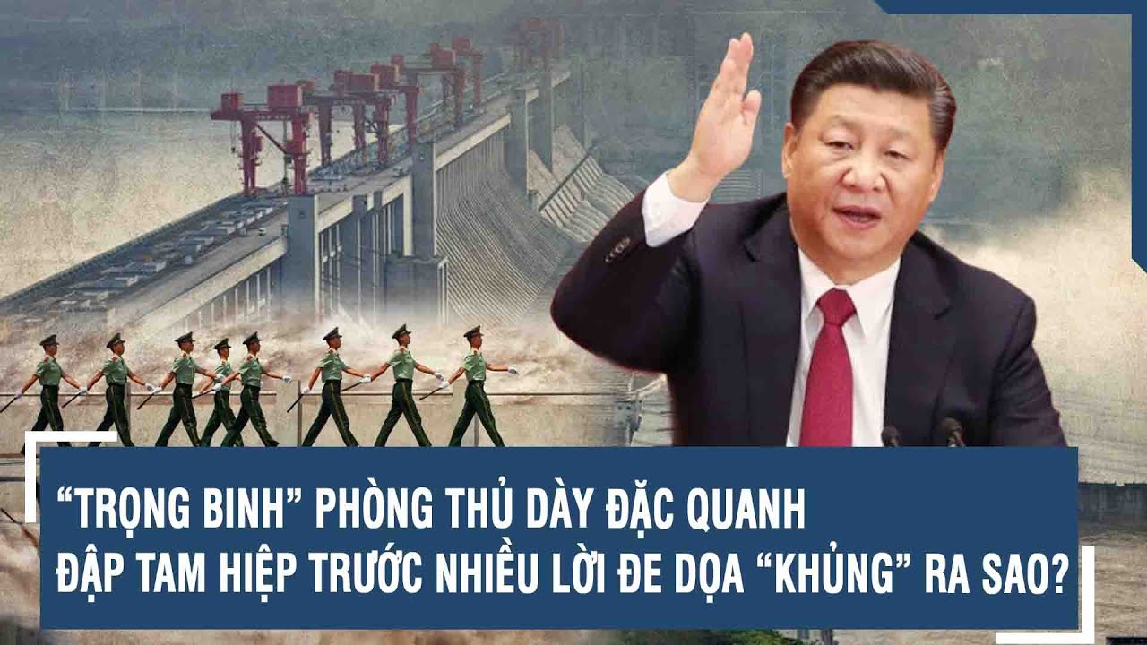 “TRỌNG BINH” PHÒNG THỦ DÀY ĐẶC QUANH “CỖ XE TĂNG” TAM HIỆP TRƯỚC NHIỀU LỜI ĐE DỌA “KHỦNG” RA SAO?