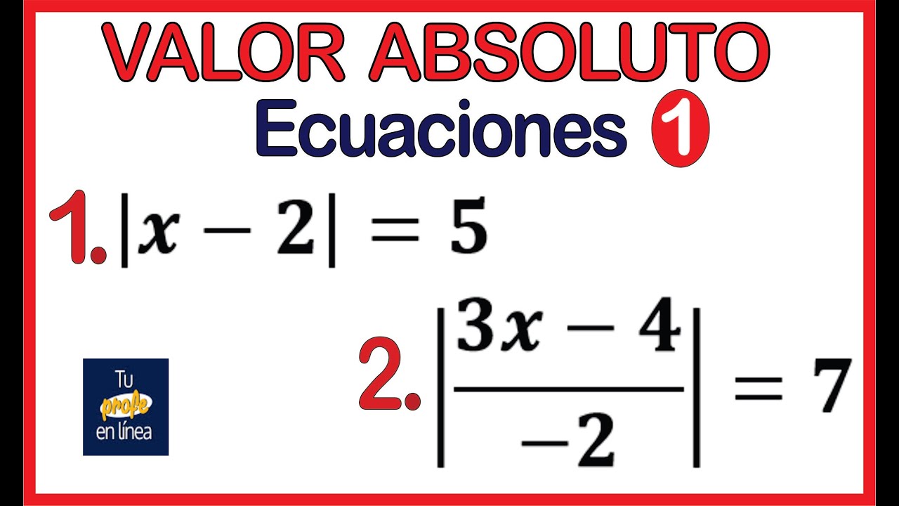 🚩VALOR ABSOLUTO 02: Ecuaciones (Parte Uno)