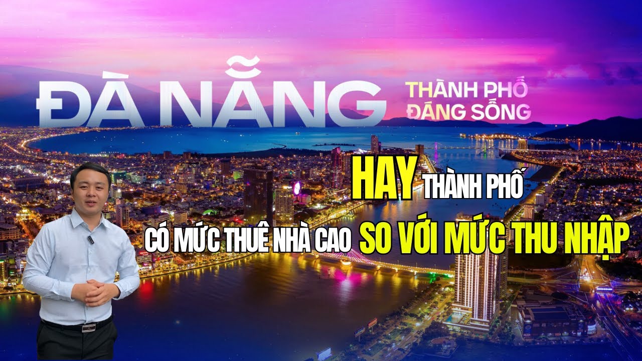 Đà Nẵng thành phố đang sống hay thành phố có mức thuê nhà cao so với thu nhập ?