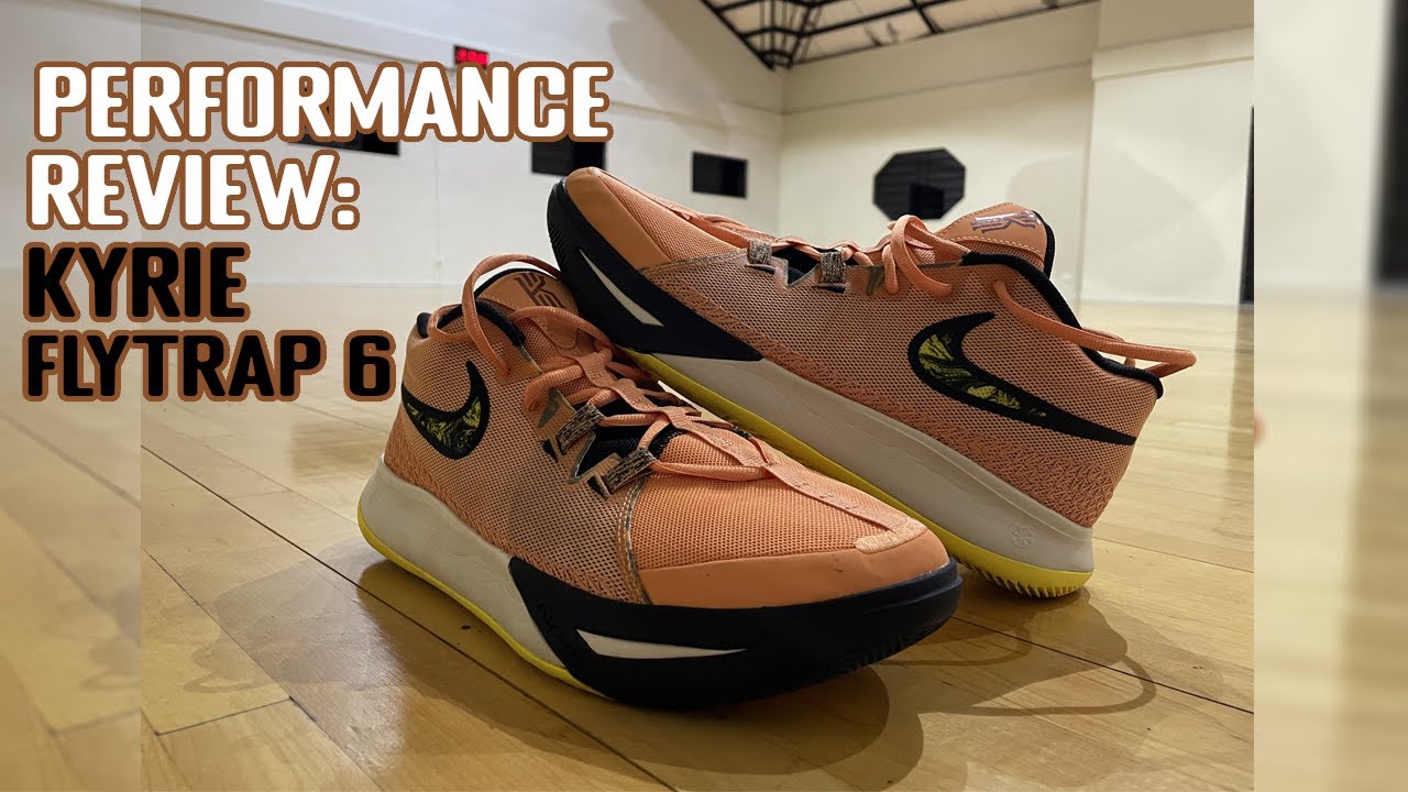 Mabilisang Performance Review: Kyrie Flytrap 6 ‘Orange Trance’