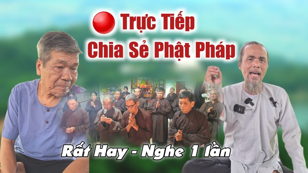 🔴 Trực Tiếp buổi chia sẻ Phật Pháp rất hay