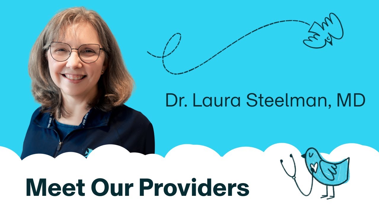 Meet Dr. Laura Steelman | Bluebird Kids Health Pediatrician