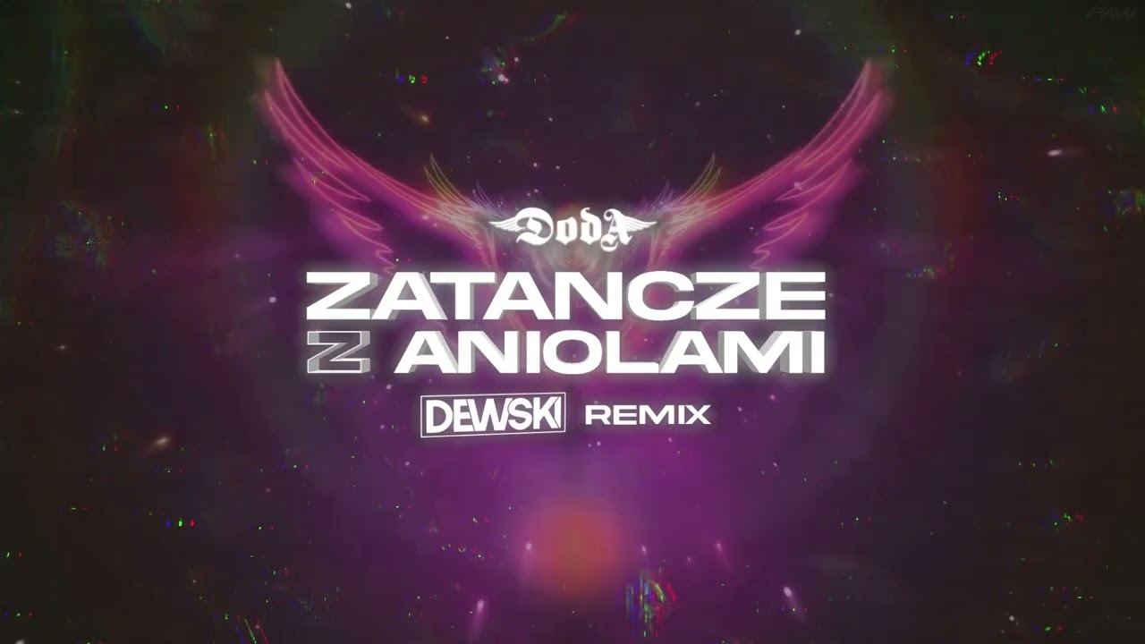 Doda - Zatańczę z aniołami ( DEWSKI REMIX )