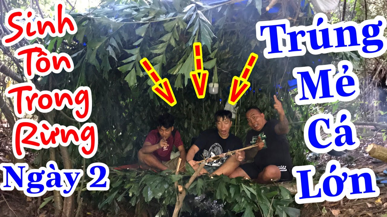 TXTV - Thánh Xàm Chinh Phục Thử Thách Sinh Tồn Trong Rừng - Phần 2 Trúng Được Mẻ Cá lớn