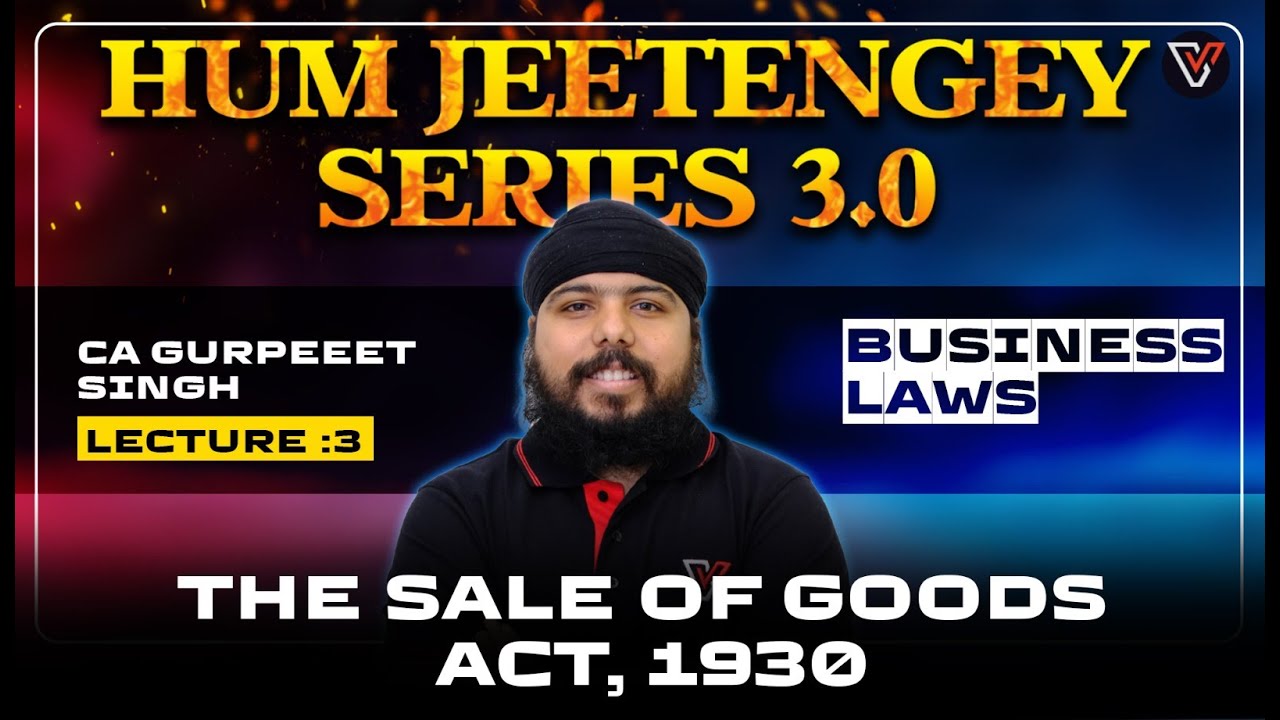 The Sale of Goods Act, 1930 | Hum Jeetengey🦾 3.0 | CA Foundation Business Laws May 25