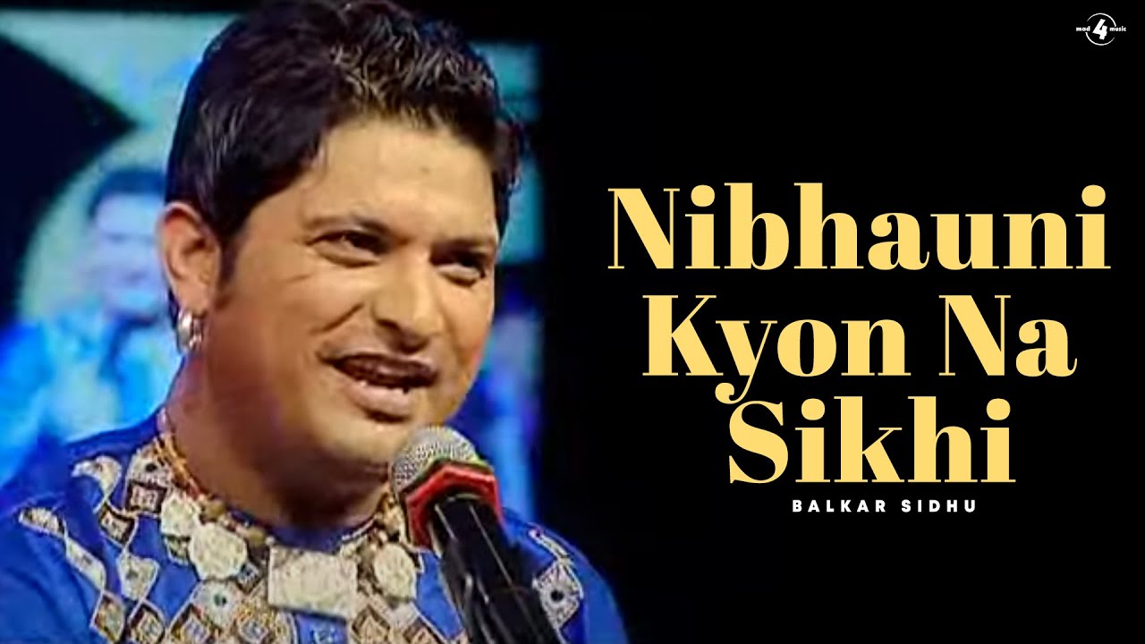 Balkar Sidhu | Nibhauni Kyon Na Sikhi | Full HD Brand New Punjabi song
