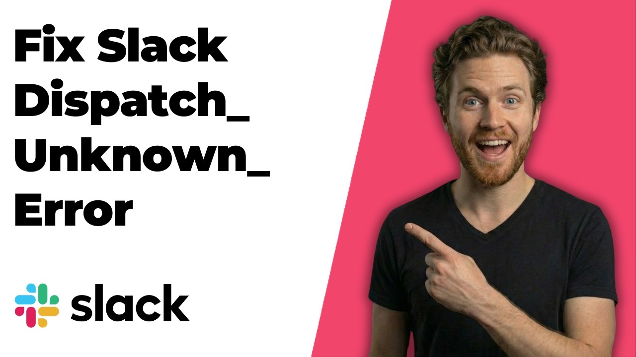 Fix Slack Dispatch_Unknown_Error (Quick Troubleshooting Guide)