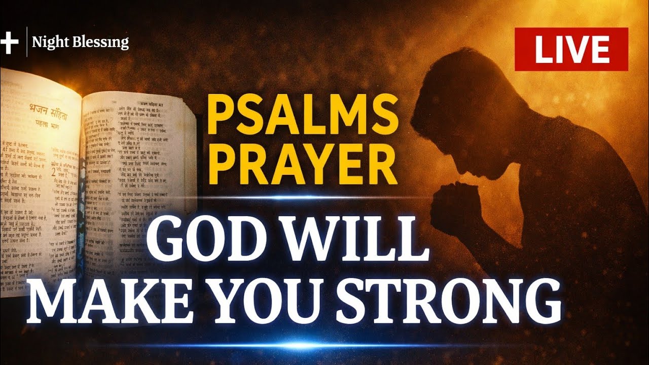 Live Psalms Prayer for Strength | Night Bible Reading | God Will Make You Strong