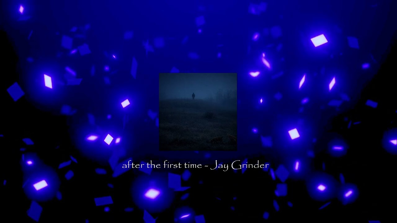 Jay Grinder - after the first time