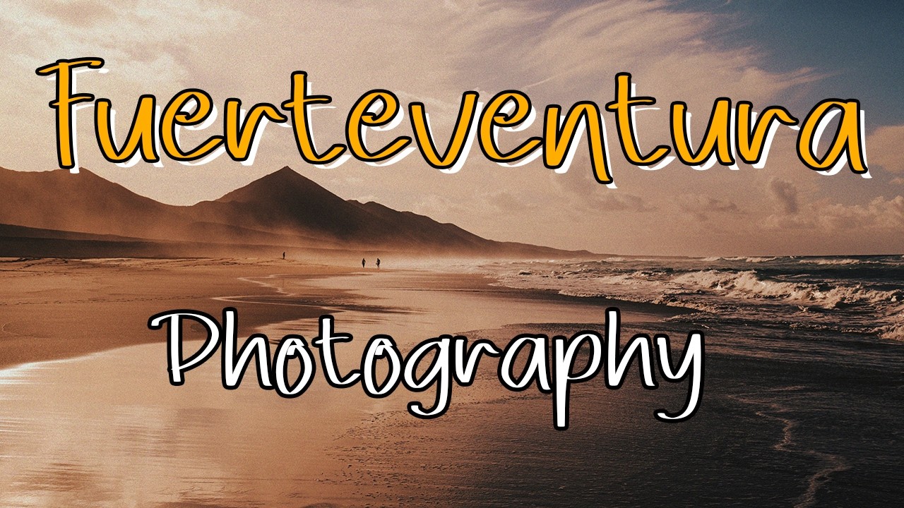 Fuerteventura | through the camera lens