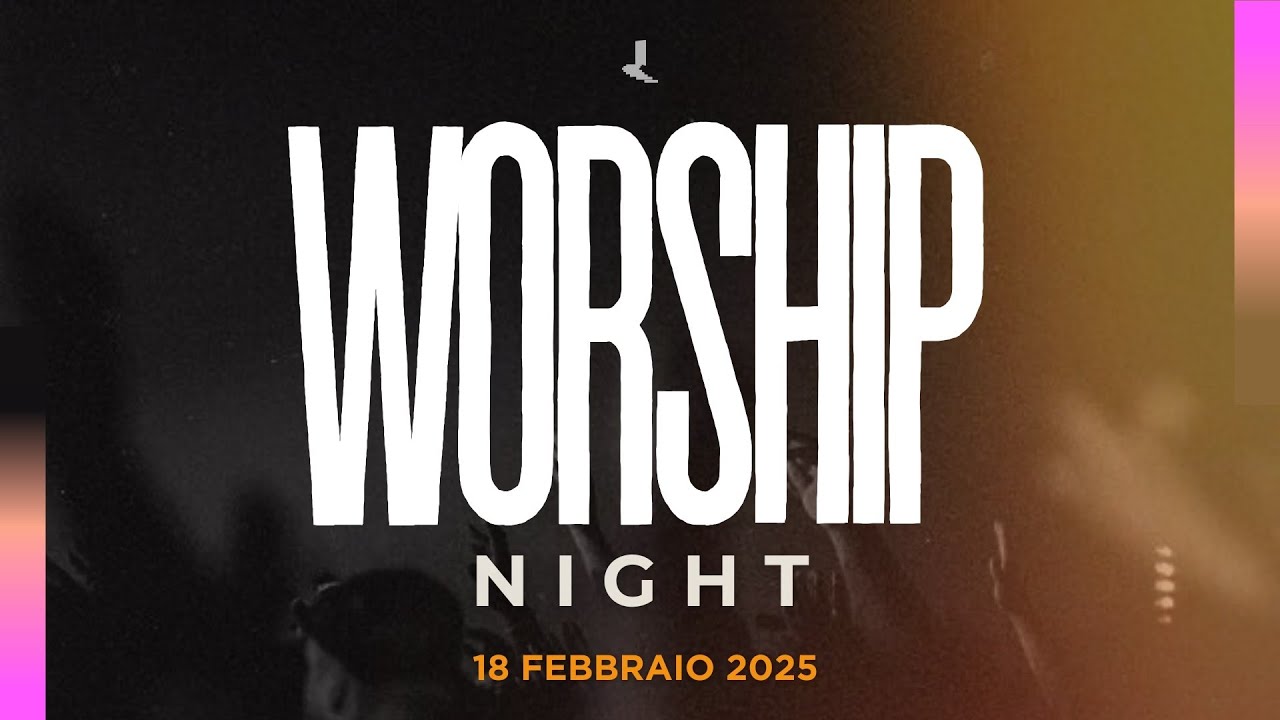 Worship Night | 18 Febbraio 2025