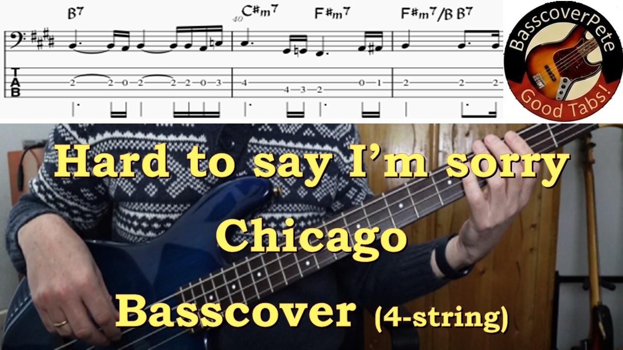 Chicago Hard to say I'm sorry. Bass Cover 4-string Tabs Score Chords Transcription Peter Cetera