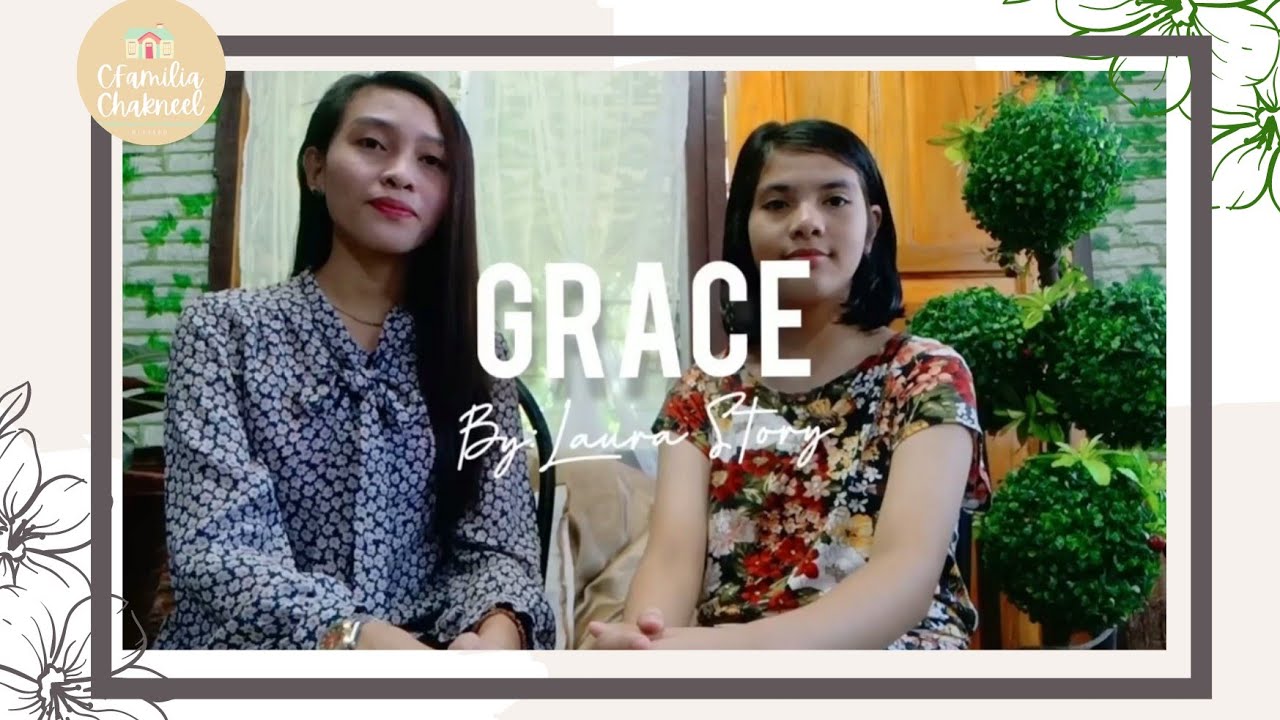 #08🎶 GRACE | LAURA STORY • DUET • SONG COVER | CFamilia Cha-kneel