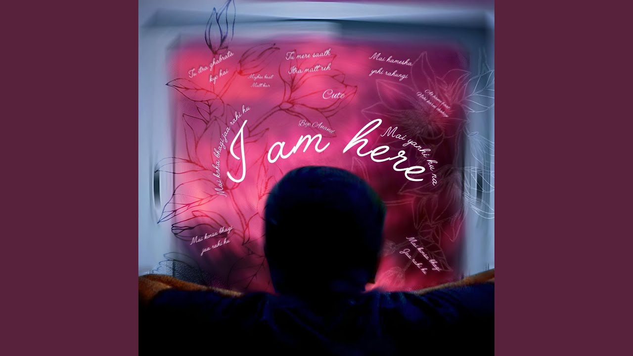 I am here
