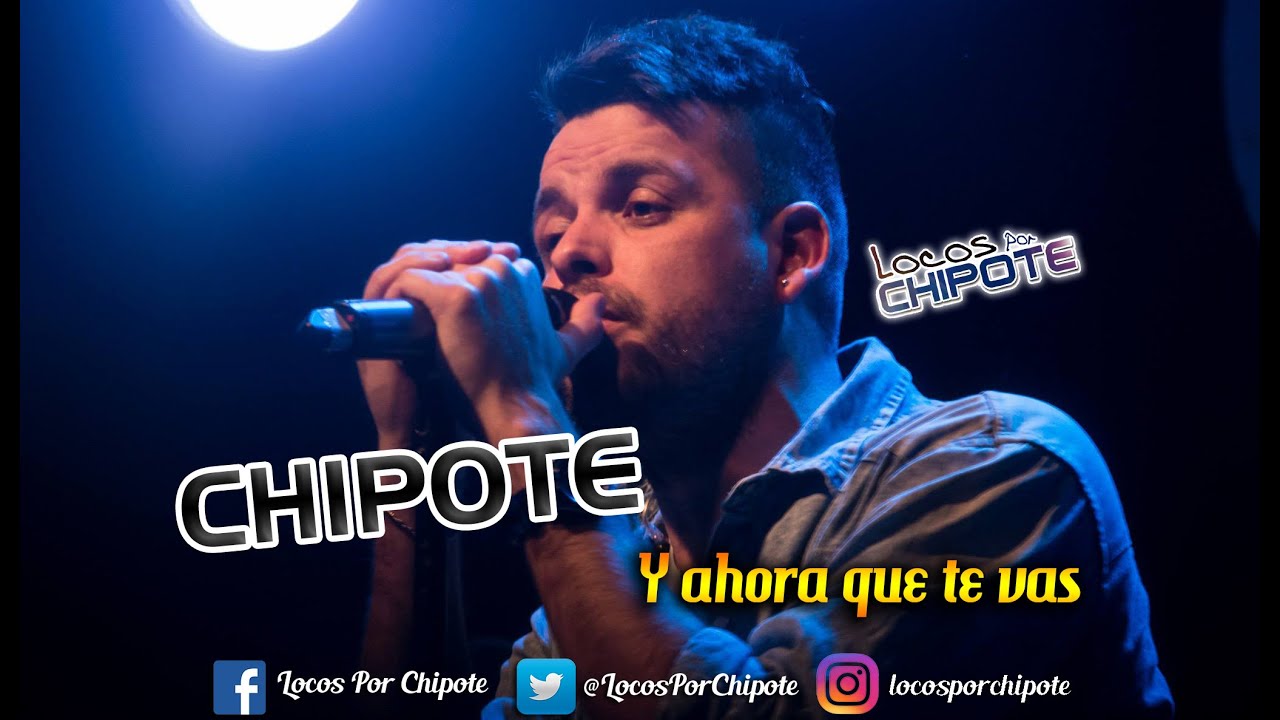 Chipote - Ahora que te vas (Con letra)