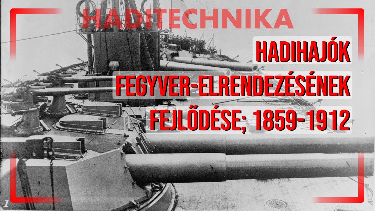 Hadihajók fegyver-elrendezésének fejlődése; 1859-1912 [HADITECHNIKA]