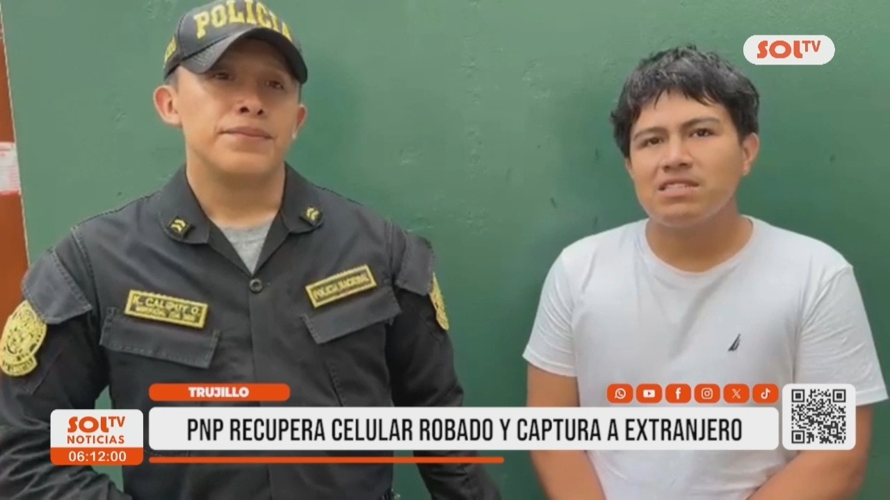 Trujillo: PNP recupera celular robado y detiene a extranjero
