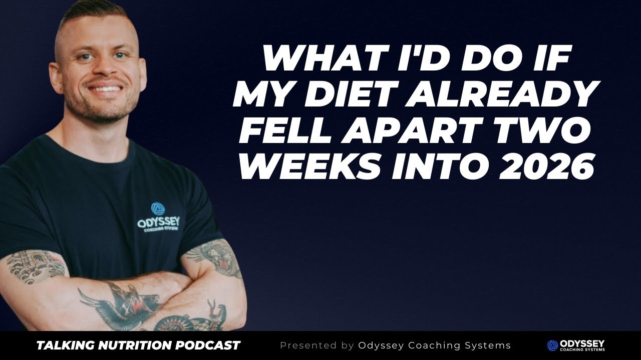 #205 - What I'd Do If My Diet Already Fell Apart Two Weeks Into 2026 - Talking Nutrition Podcast