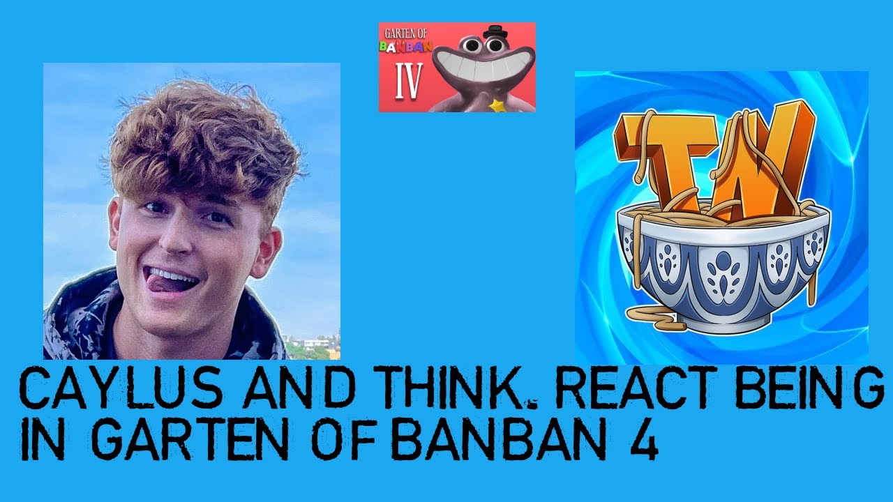Caylus and Thinknoodles react to be in Garten of Banban 4!