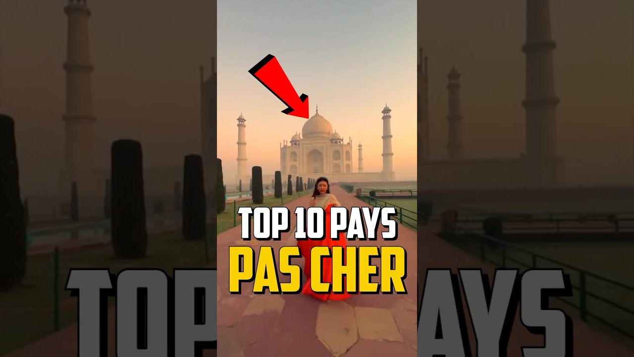 TOP 10 DES PAYS LES MOINS CHERS POUR VOYAGER !