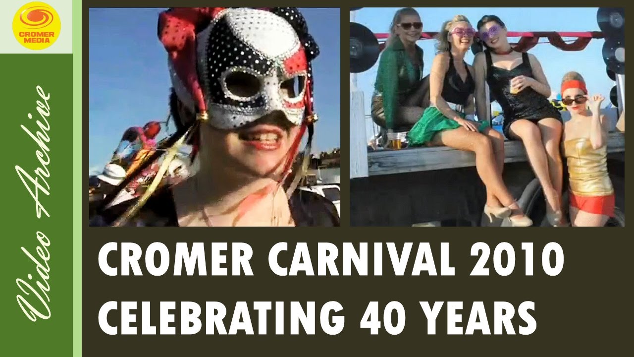 Cromer Carnival Parade Celebrating 40 Successful Years. Video archives 2010