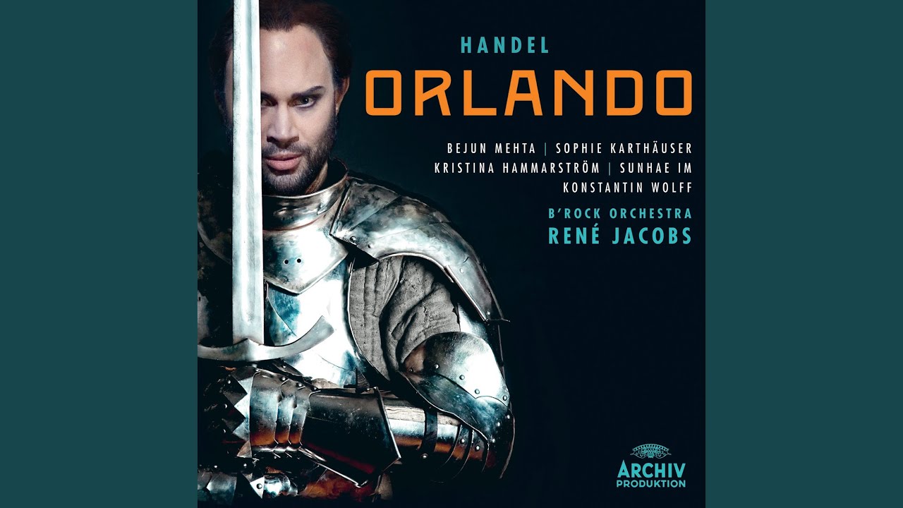 Handel: Orlando, HWV 31 / Act 3 - No. 26 Aria 