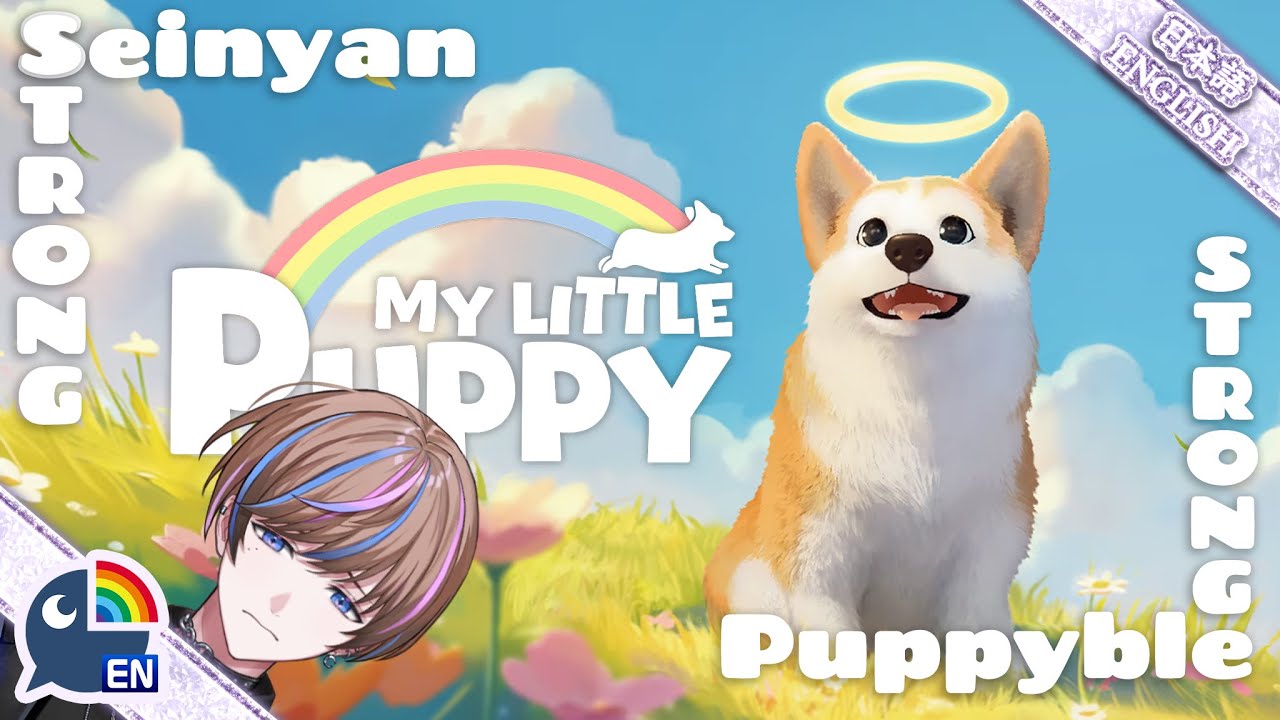 【My Little Puppy】Puppyble plays and probably cries...【NIJISANJI EN | Seible】