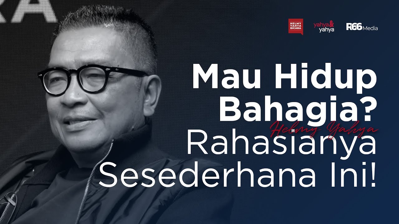 Mau Hidup Bahagia? Rahasianya Sesederhana ini! | Helmy Yahya Bicara