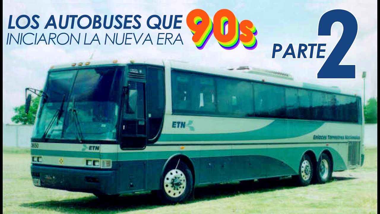 Parte 2 | Los Autobuses Que Iniciaron La NUEVA ERA En Los 90 #RETRO