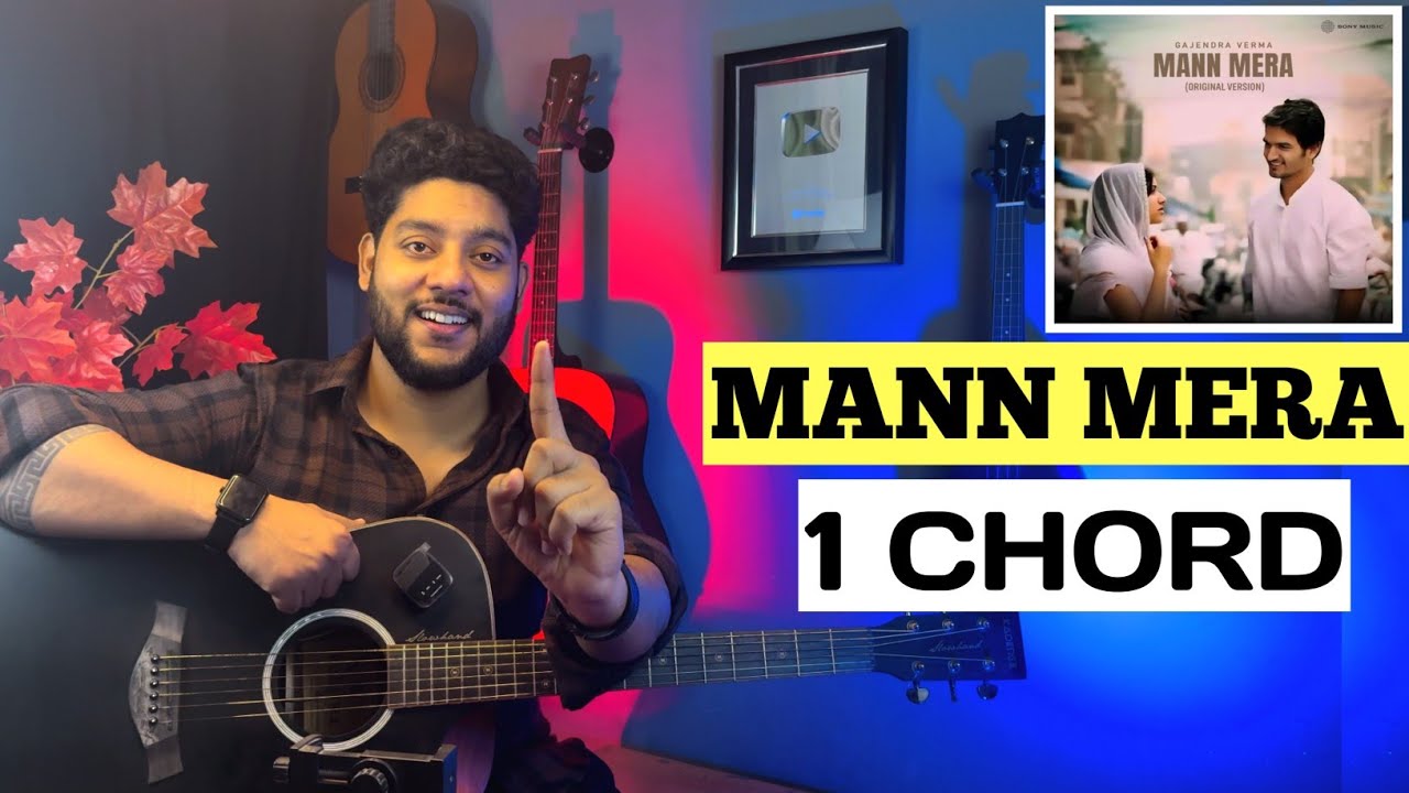 MANN MERA On Just 1 Easy Guitar Chord For Beginners | Capo & Without Capo | Gajendra Verma -Tutorial
