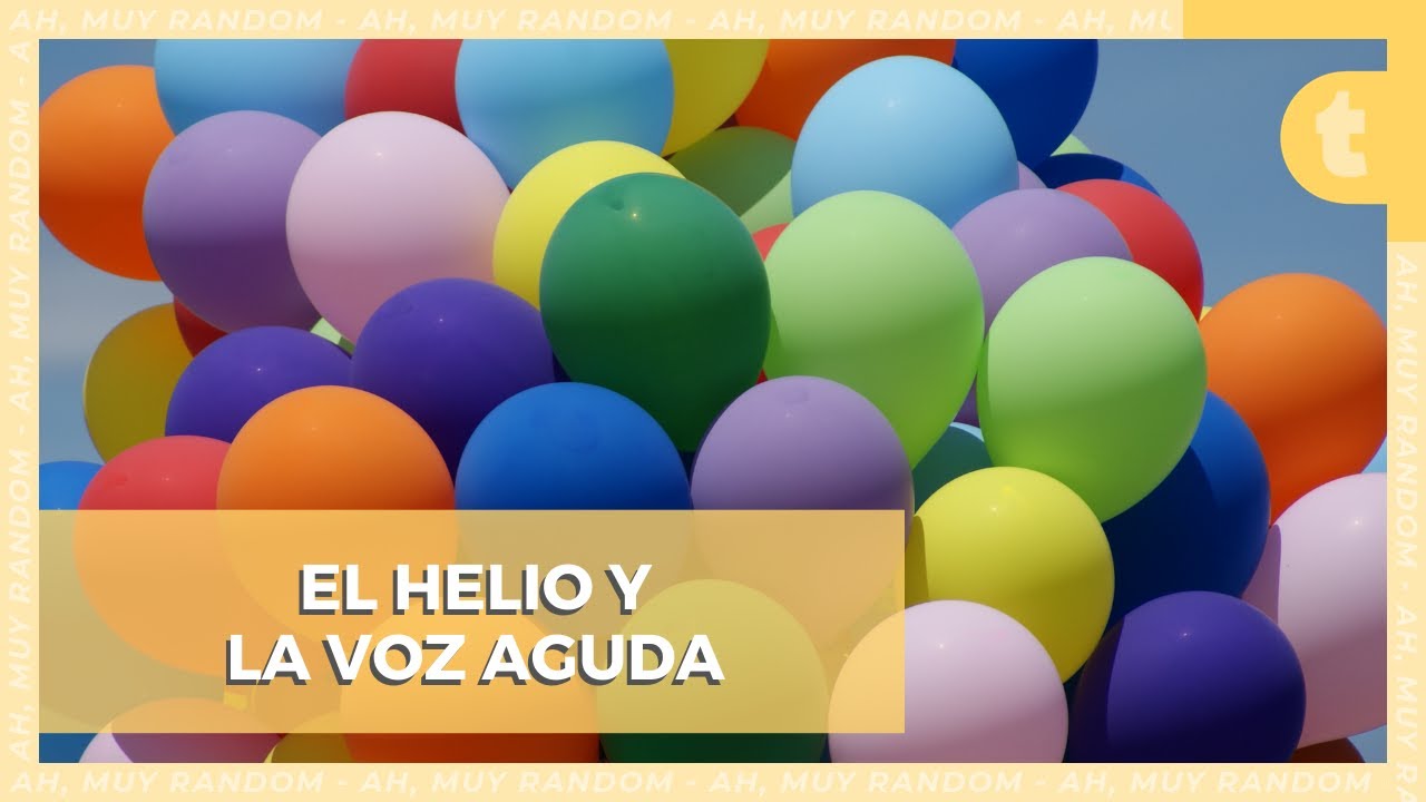 &iquest;Por qu&eacute; el HELIO nos pone la voz aguda?