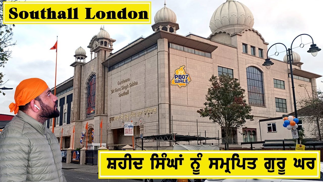 Visit to Gurudwara shri Guru Singh Sabha Guru Nanak Road Southall 🇬🇧 uk  Pb 07 Wale