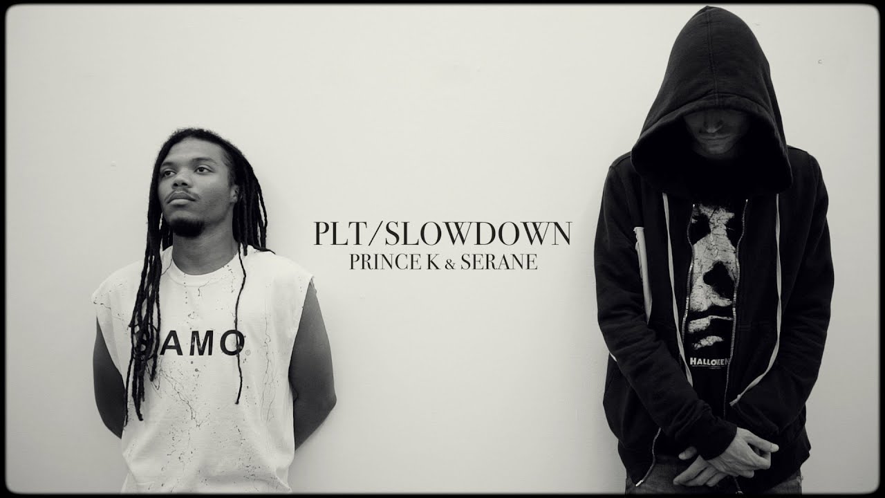 PRINCE K & SERANE - PLT/SLOWDOWN (Prod. TTDAFOOL)