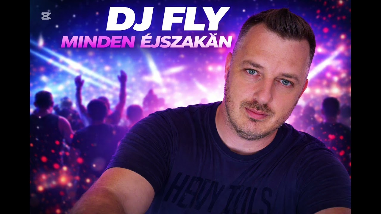 DJ FLY - MINDEN ÉJSZAKÁN