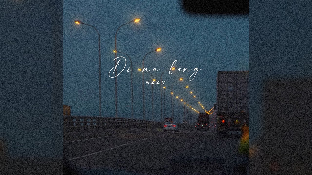Wzzy - Di Na Lang (Official Audio Release) Lyric Video