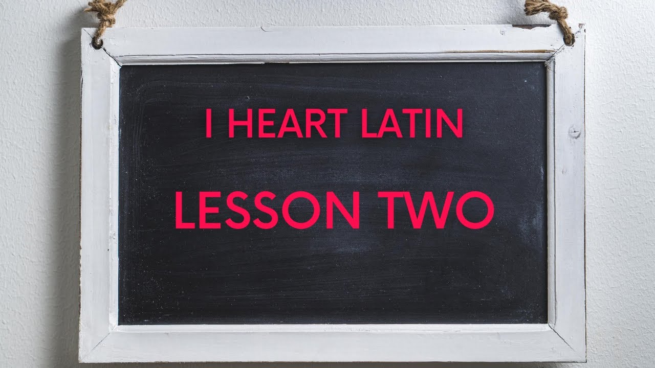 I Heart Latin // Lesson 2: The 2nd Dec, Dative Case, Prepositions & “Quod”, Predicate Nouns, “Sum”