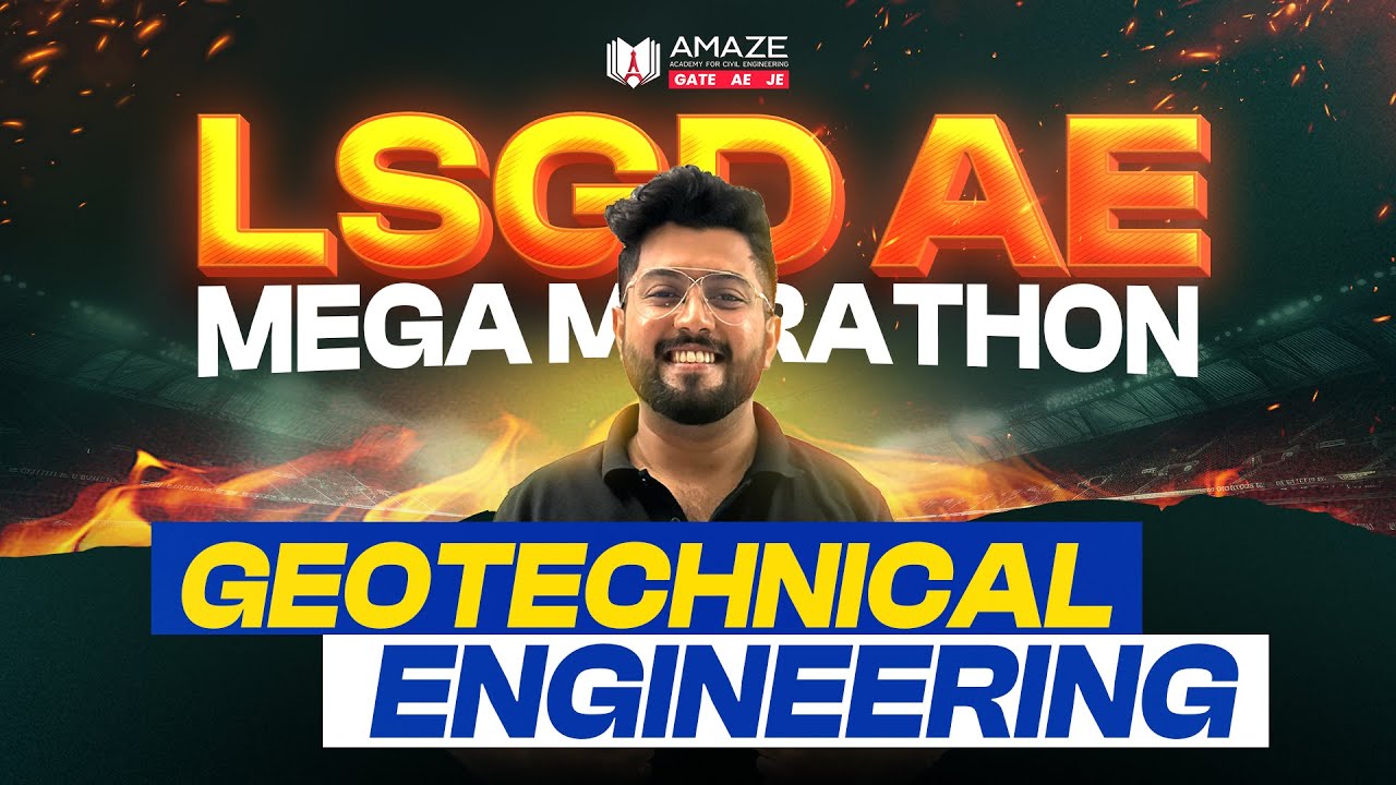 LSGD AE | Geotechnical Engineering (GTE) | MEGA MARATHON | Amaze Academy for Civil