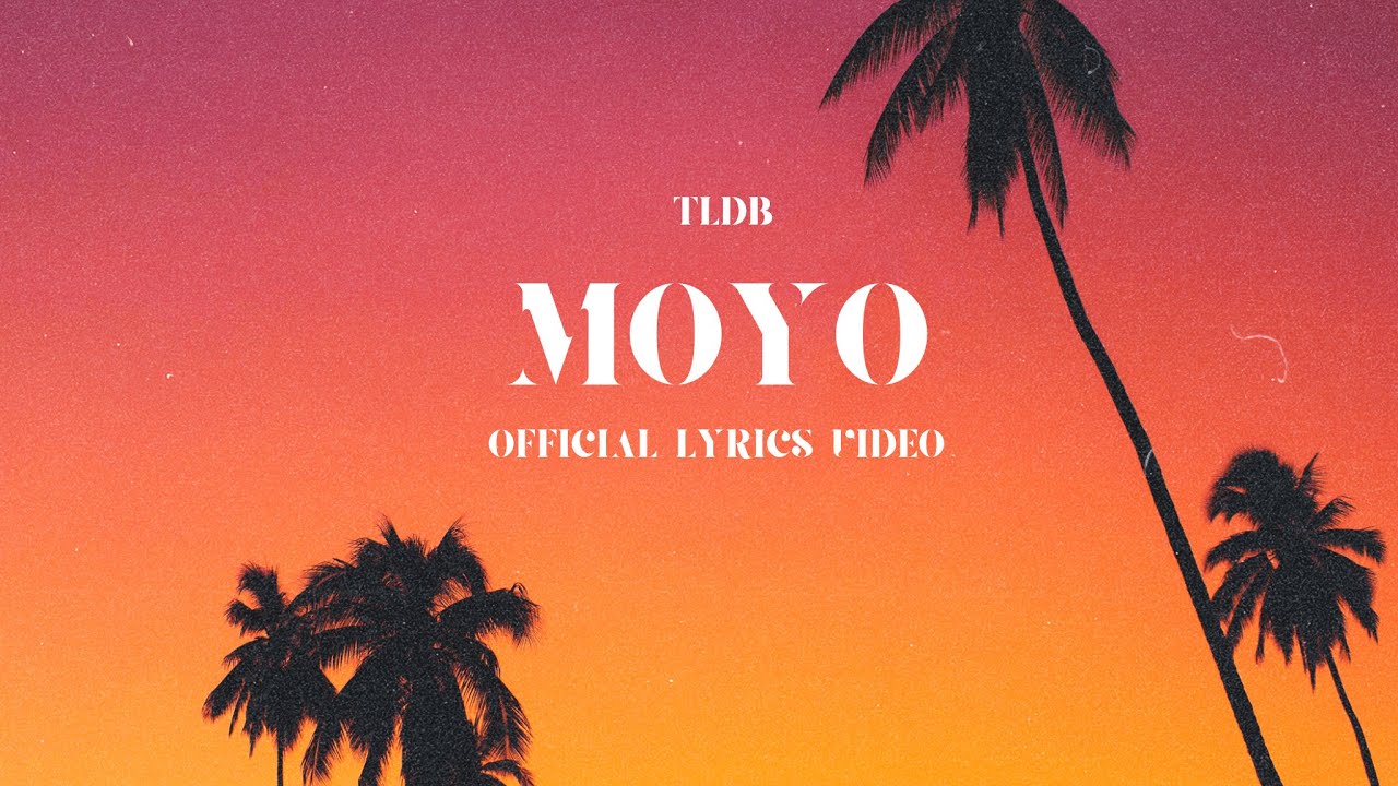 TLDB - Moyo (Official Lyrics Video)