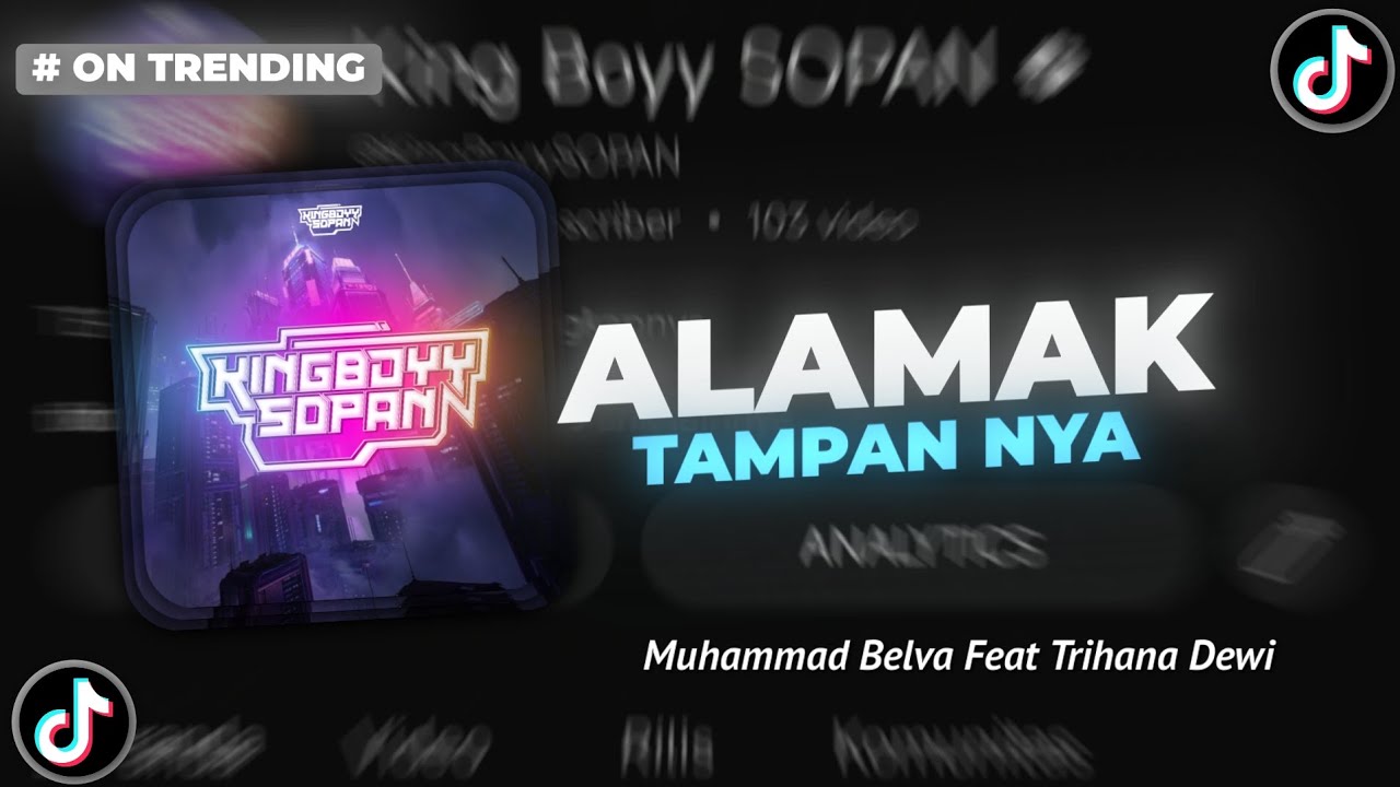 ALAMAK TAMPAN NYA | Muhammad Belva Feat Trihana Dewi [Official Audio] - King Boyy SOPAN