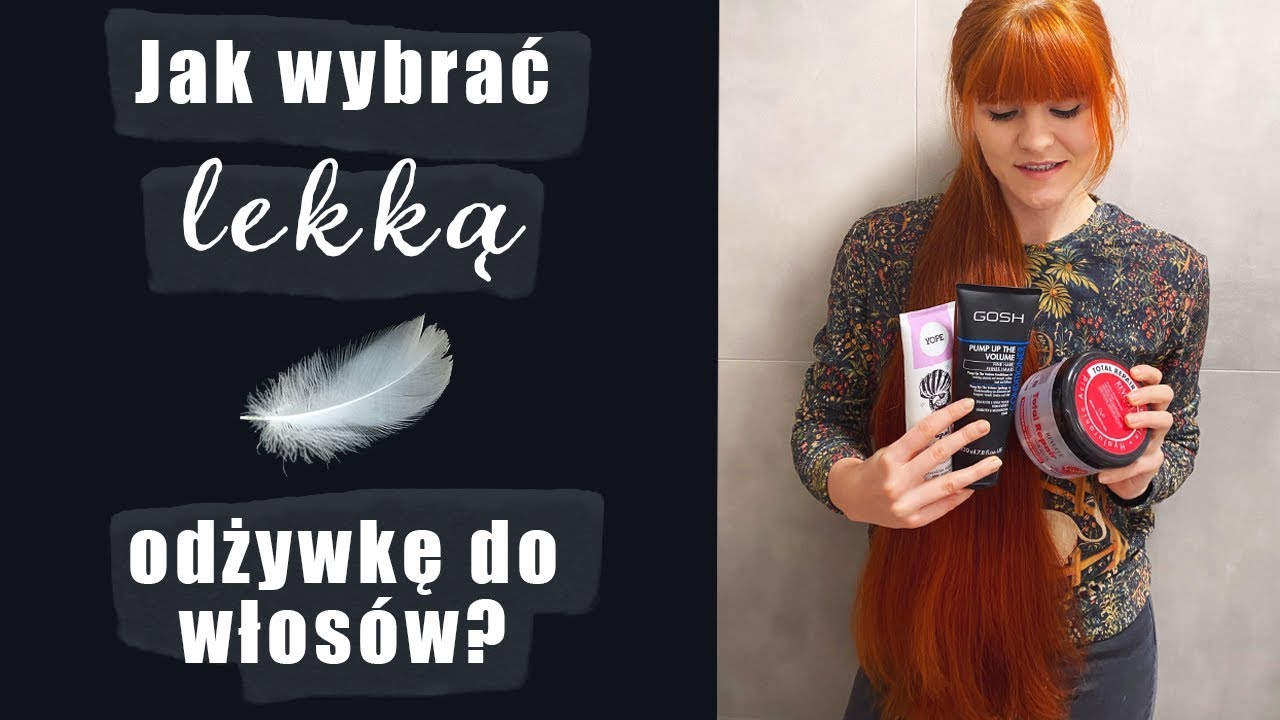 Jak wybrać LEKKĄ ODŻYWKĘ do włosów?