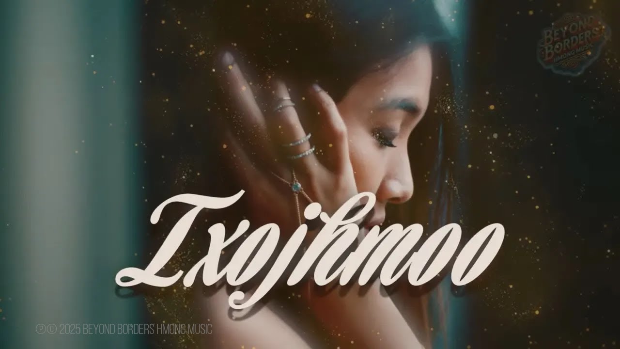 Beyond Borders Hmong Music &mdash; Txojhmoo  (Official Music Video)