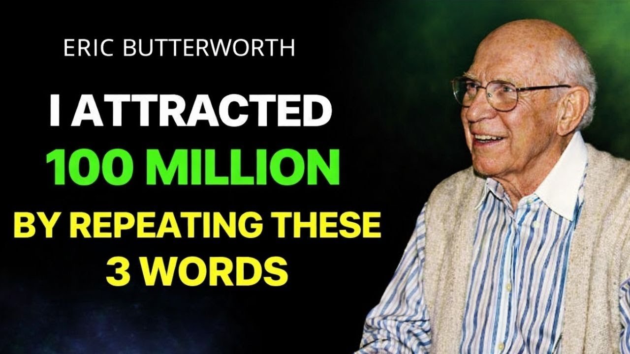 THE ERIC BUTTERWORTH FORMULA: 3 POWERFUL WORDS TO ATTRACT WEALTH AND PROSPERITY