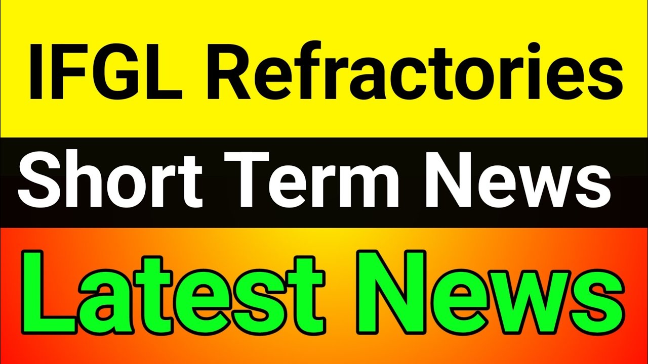 IFGL Refractories Share🚀IFGL Refractories Share Latest News Today🪀IFGL Refractories Share News