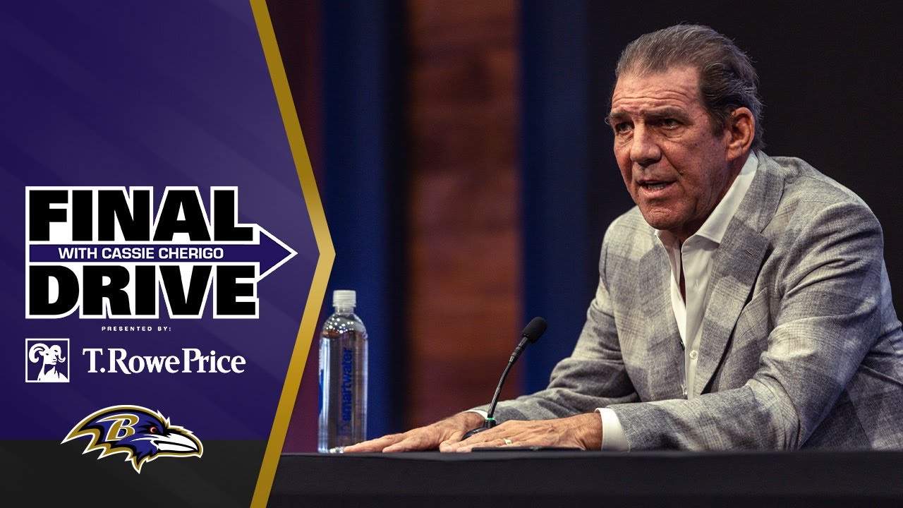 Takeaways From Steve Bisciotti & Eric DeCosta&rsquo;s Press Conference | Baltimore Ravens Final Drive