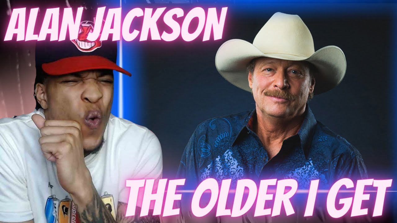 UNTIL I HEARD... ALAN JACKSON - THE OLDER I GET | REACTION