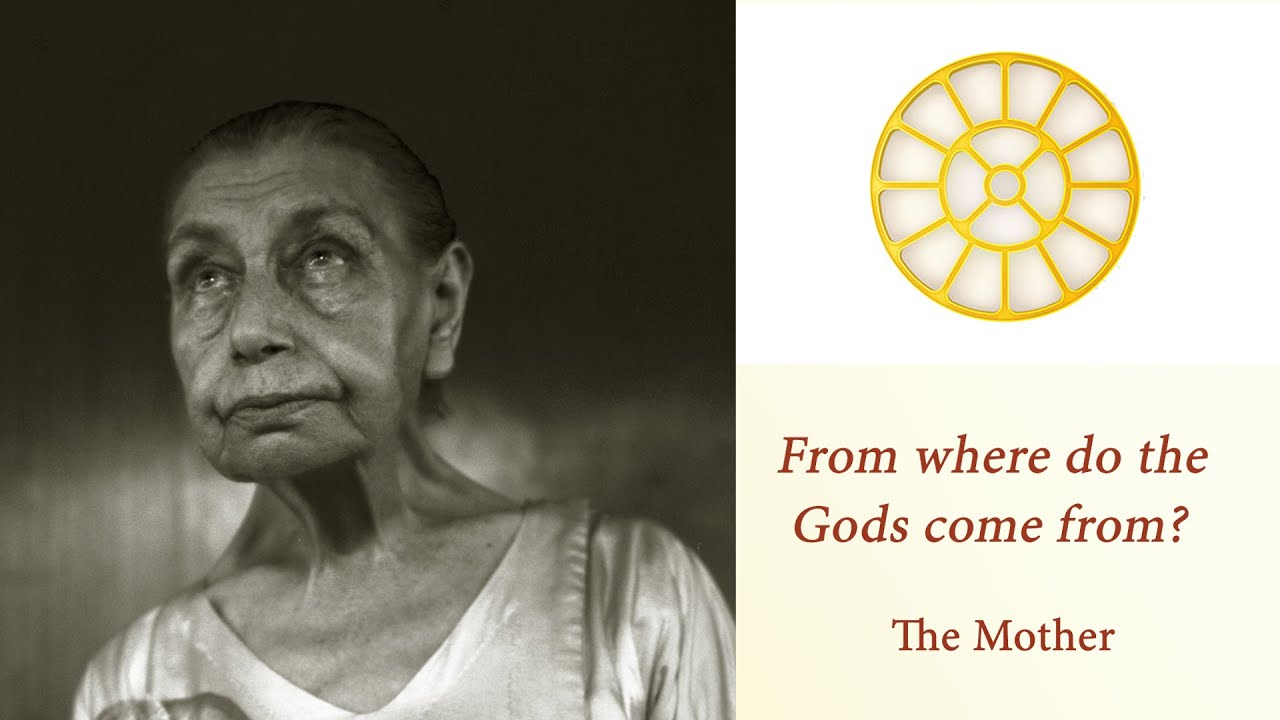 From where do the Gods come from? - The Mother